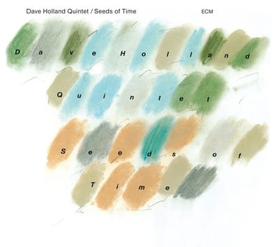 Dave Holland Quintet - Seeds Of Time (CD)