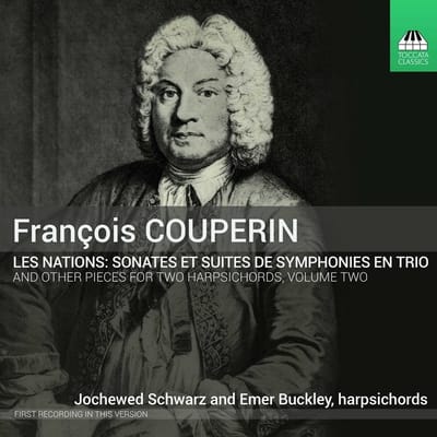 Emer Buckley, Jochewed Schwarz - Couperin: Les Nations: Sonates Et Suites De Symphonies En Trio And Other Pieces For Two Harpsichords, Volume Two (CD)