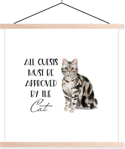 Posterhanger incl. Poster 40x40 cm - Schoolplaat - Spreuken - Kat - Quotes - All guests must be approved by the cat - Textielposter - Blanke latten