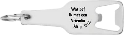 Akyol - wat bof ik met een vriendin als jij flesopener - Vriendin - liefste vriendin - vriendschap - vriendinnen - leuk cadeau voor je vriendin om te geven - 105 x 25mm
