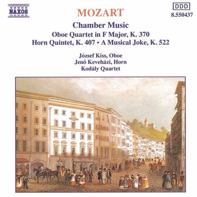József Kiss, Jeno Keveházi, Kodály Quartet - Mozart: Chamber Music (Oboe Quartet In F Major, K. 370 | Horn Quintet, K. 407 | A Musical Joke, K. 522) (CD)