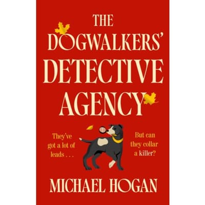 The Dogwalkers' Detective Agency - Michael Hogan