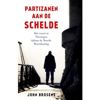 Partizanen Aan De Schelde - John Brosens