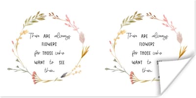 Poster There are always flowers for those who want to see them - Quotes - Spreuken - 120x60 cm