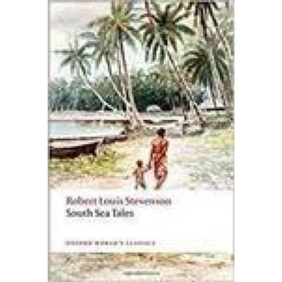 South Sea Tales - Oxford World's Classics - Robert Louis Stevenson