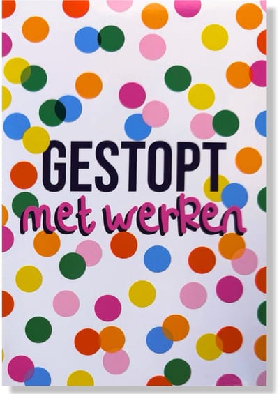 Gestopt met Werken - Pensioen Wenskaart - 12x17cm - Gevouwen kaart inclusief envelop - Pensioen / Stoppen met werken