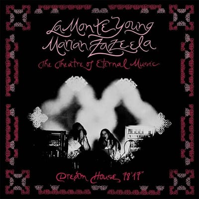 La Monte Young, Marian Zazeela, Theatre Of Eternal Music - Dream House 78'17" (CD)
