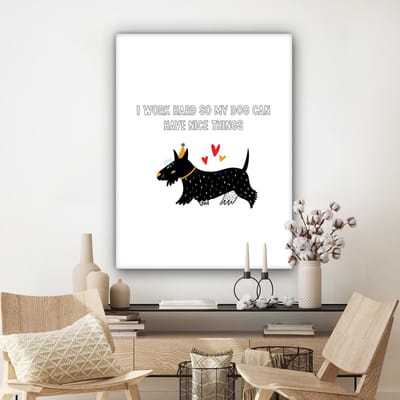 Canvas Schilderij Quotes - I work hard so my dog can have nice things - Honden - Spreuken - 90x120 cm - Wanddecoratie