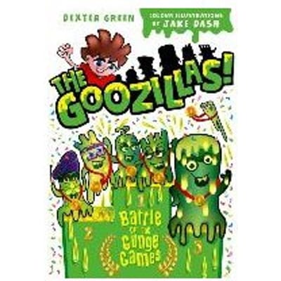 The Goozillas!: Battle Of The Gunge Games - Barry Hutchison