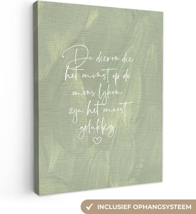Canvas Schilderij Quotes - Dieren die het minst op de mens lijken - Spreuken - Dieren - 30x40 cm - Wanddecoratie