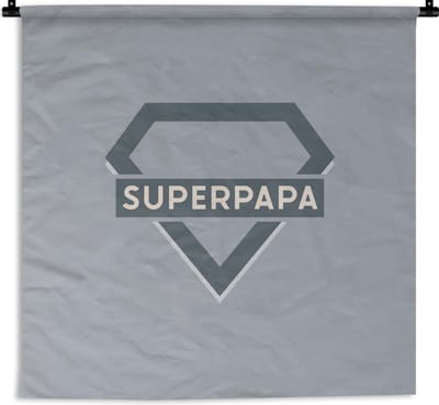 Wandkleed - Wanddoek - Quotes - Superpapa - Spreuken - Vaderdag - 150x150 cm - Wandtapijt - Vaderdag cadeautje - Cadeau voor vader en papa