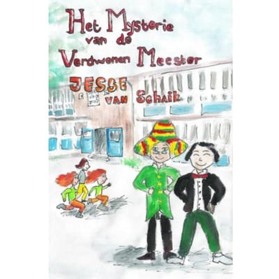 Het Mysterie Van De Verdwenen Meester - Jesse van Schaik