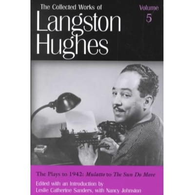 The Collected Works Of Langston Hughes V. 5; Plays To 1942 - ""mulatto"" To ""the Sun Do Move - Langston Hughes