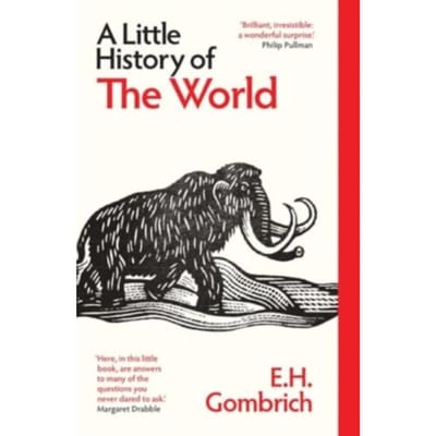 A Little History Of The World - Little Histories - E. H. Gombrich