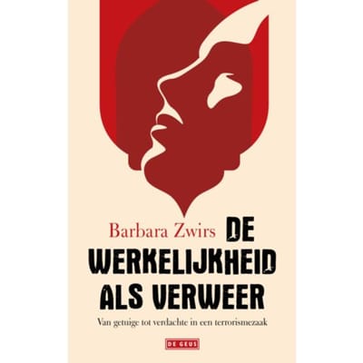 De Werkelijkheid Als Verweer - Barbara Zwirs