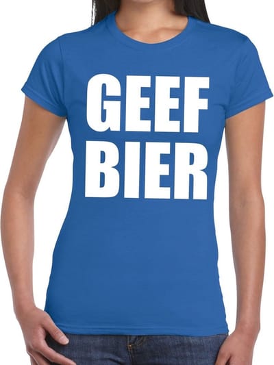 Geef Bier tekst t-shirt blauw dames - dames shirt Geef Bier XS