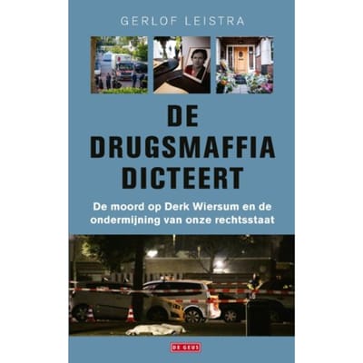 De Drugsmaffia Dicteert - Gerlof Leistra