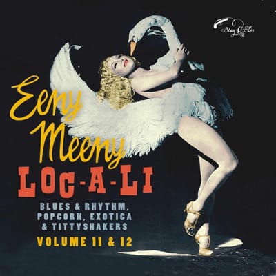 Various Artists - Loc-A-Li & Eeny Meeny (Blues & Rhythm, Popcorn, Exotica & Tittyshakers) (CD)