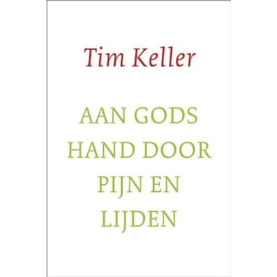 Aan Gods Hand Door Pijn En Lijden - Tim Keller