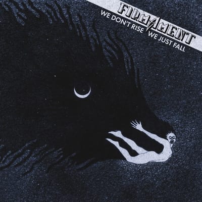 Firmament - We Don't Rise, We Just Fall (CD)