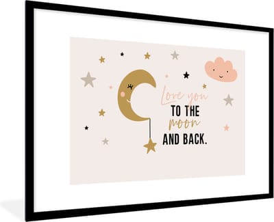 Poster in lijst - Fotolijst 90x60 cm - Posters - Quotes - Kinderen - Love you to the moon and back - Spreuken - Kids - Baby - Meisje - Posterlijst zwart - Decoratie - Wanddecoratie woonkamer - Muurdecoratie slaapkamer