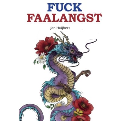Fuck Faalangst - Jan Huijbers