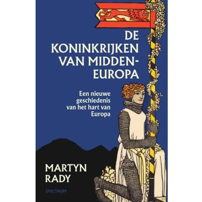 De Koninkrijken Van Midden-Europa - Martyn Rady
