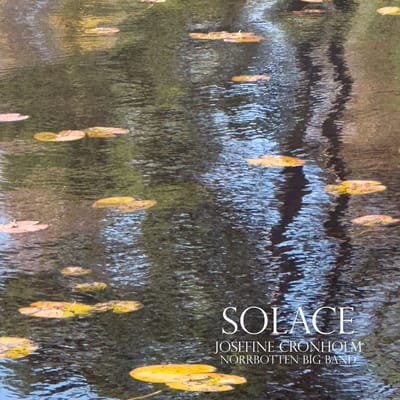 Josefine Cronholm, Norrbotten Big Band - Solace (CD)