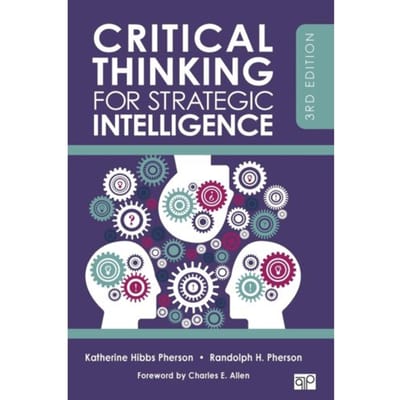 Critical Thinking For Strategic Intelligence - Pherson, Katherine H.