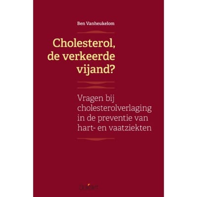 Cholesterol, De Verkeerde Vijand? - Ben Vanheukelom