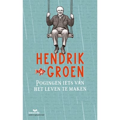 Pogingen Iets Van Het Leven Te Maken - Leeslicht - Hendrik Groen