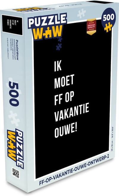Puzzel Quotes - Ik moet ff op vakantie ouwe! - Zwart - Legpuzzel - Puzzel 500 stukjes
