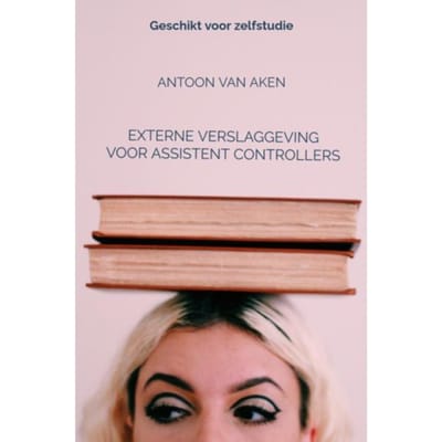 Externe Verslaggeving Voor Assistent Controllers - Antoon van Aken