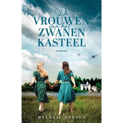 De Vrouwen Van Het Zwanenkasteel - Melanie Dobson