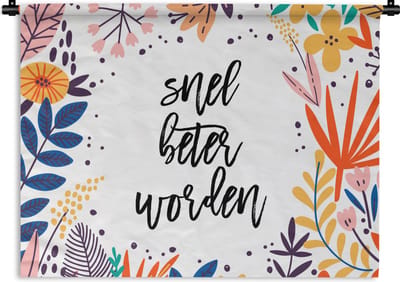 Wandkleed - Wanddoek - Get well soon - Quotes - Bloemen - 120x90 cm - Wandtapijt