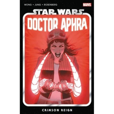 Star Wars: Doctor Aphra Vol. 4 - Crimson Reign - Star Wars: Doctor Aphra - Alyssa Wong