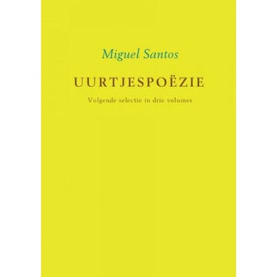 Uurtjespoëzie / Volgende Selectie In Drie Volumes - Miguel Santos