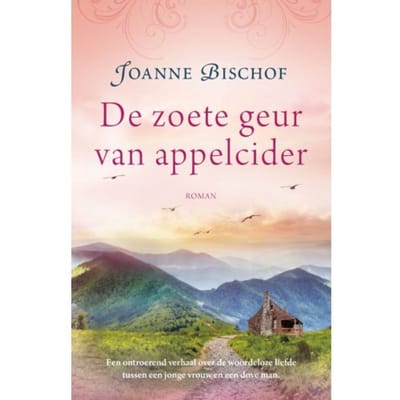 De Zoete Geur Van Appelcider - Joanne Bischof