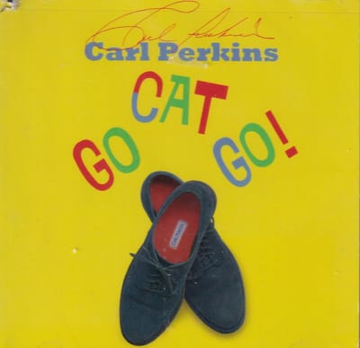 Go Cat Go ! - Carl Perkins