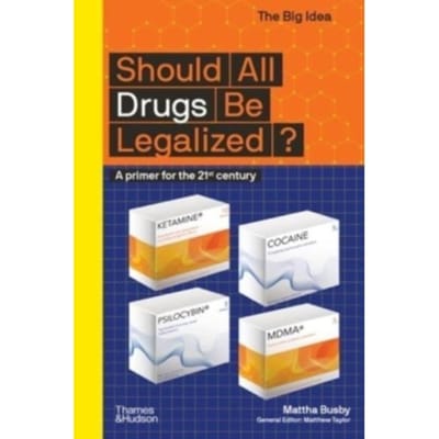 Should All Drugs Be Legalized? - The Big Idea - Mattha Busby