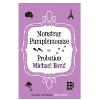 Monsieur Pamplemousse On Probation - Michael Bond