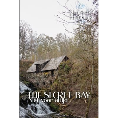 Niet Voor Altijd... - The Secret Bay - Henriëtte Hemmink