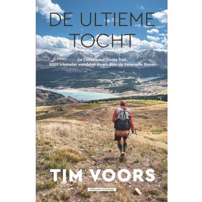 De Ultieme Tocht - Inspirerend Wandelen Met Tim Voors - Tim Voors