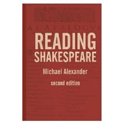 Reading Shakespeare - Alexander, Michael