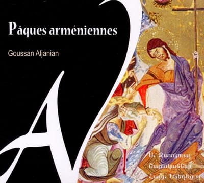 Goussan Aljanian - Pâques Arméniennes (Hymns Of The Holy Week Of The Armenian Church) (CD)
