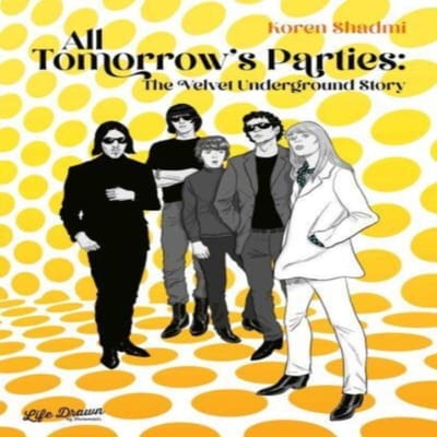 All Tomorrows Parties L'Histoire de The Velvet Underground par Koren Shadmi Livre relié 9781643375632