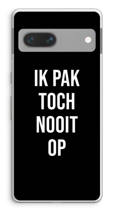Case Company® - Hoesje geschikt voor Google Pixel 7 hoesje - Ik pak nooit op - Zwart - Soft Cover Telefoonhoesje - Bescherming aan alle Kanten en Schermrand