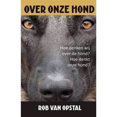 Over Onze Hond - Rob van Opstal