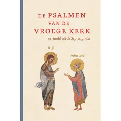 De Psalmen Van De Vroege Kerk - Diverse Auteurs