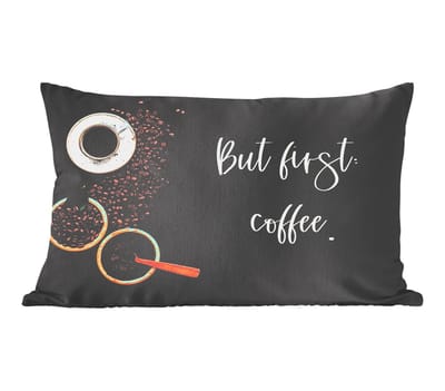 Sierkussens - Kussentjes Woonkamer - 60x40 cm - Quotes - Koffie - Spreuken - But first coffee